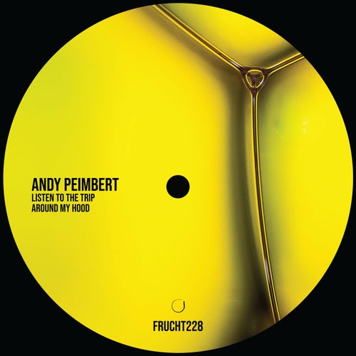 Andy Peimbert - Listen To The Trip EP [FRUCHT228]